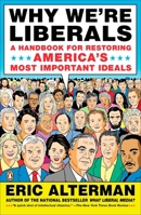 Why We're Liberals: A Political Handbook for Post-Bush America 0670018600 Book Cover