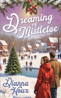 Dreaming of Mistletoe 1963087186 Book Cover