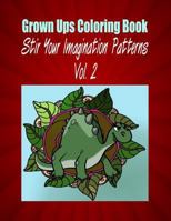 Grown Ups Coloring Book Stir Your Imaigination Patterns Vol. 2 Mandalas 1534740546 Book Cover