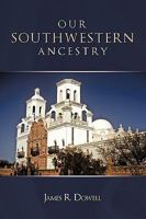 Our Southwestern Ancestry 1438966806 Book Cover