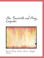 Mrs. Somerville and Mary Carpenter 1022036270 Book Cover