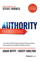 Authority Marketing: How to Leverage 7 Pillars of Thought Leadership to Make Competition Irrelevant 1946633135 Book Cover