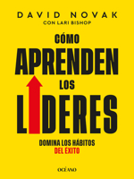 Cómo aprenden los líderes / How Leaders Learn: Domina los hábitos del éxito / Master the Habits of the World's Most Successful People (Alta definición) (Spanish Edition) 607584130X Book Cover