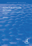 Opinion Polls and Volatile Electorates: Problems and Issues in Polling European Societies 113832454X Book Cover