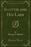 Scottie and His Lady (Classic Reprint) 1359409149 Book Cover