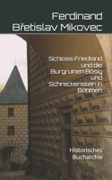 Schloss Friedland und die Burgruinen Bösig und Schreckenstein in Böhmen (Historisches Bucharchiv - Erweiterte Ausgabe) (German Edition) B0F4MY4F5Q Book Cover