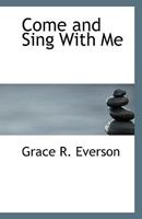 Come and Sing With Me 1113342226 Book Cover
