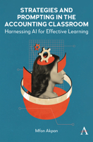 Strategies and Prompting in the Accounting Classroom: Harnessing AI for Effective Learning 1801360375 Book Cover