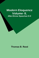 Modern Eloquence: Vol II, After-Dinner Speeches E-O 9357728120 Book Cover