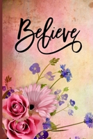 Believe: Blank Lined Journal with Antique Floral Design 1697007422 Book Cover
