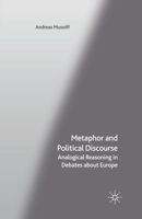 Metaphor and Political Discourse: Analogical Reasoning in Debates about Europe 1349516910 Book Cover