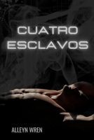 Cuatro esclavos: Libro I (Spanish Edition) B0CH25LZ4L Book Cover