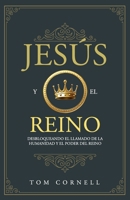 Jesús y el Reino: Desbloqueando el llamado de la humanidad y el poder del Reino B0FDKWLPNN Book Cover