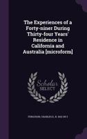 The Experiences Of A Forty Niner During Thirty Four Years Residence In California And Australia 1241310866 Book Cover