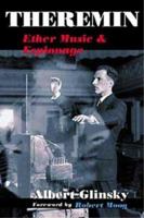 Theremin: Ether Music and Espionage 0252025822 Book Cover