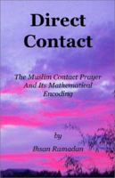 Direct Contact: The Muslim Contact Prayer and Its Mathematical Encoding 0971481318 Book Cover