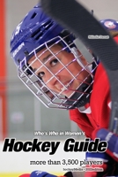 Who's Who in Women's Hockey Guide 2022 1006326839 Book Cover