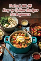 Potluck 101: 98 Easy-to-Follow Recipes for Beginners B0CLF3FJM8 Book Cover