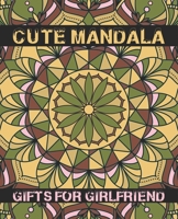 Cute Mandala Gifts For Girlfriend: Different MANDALAS Adult Coloring Book 7.5 x 9.25 inch Friendly Relaxing & Creative Art Activities on High-Quality (Mandala Coloring Book for Adults) B08HGPYZDM Book Cover