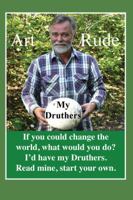 My Druthers: If You Could Change The World, What Would You Do? 1432761463 Book Cover