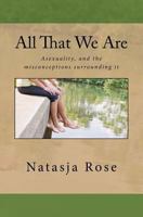 All That We Are: Asexuality, and the misconceptions surrounding it (Living Diversity Book 2) 1543142850 Book Cover