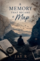 A Memory That Became a Map B0HFYFL394 Book Cover