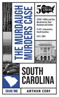 The Murdaugh Murders Case (50 States of Crime, 5) 161316694X Book Cover