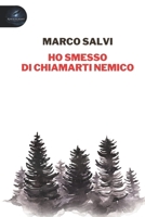 Ho Smesso di Chiamarti Nemico (Italian Edition) B0GDK8LDHM Book Cover