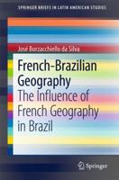 French-Brazilian Geography: The Influence of French Geography in Brazil 3319310224 Book Cover