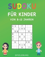Sudoku f�r Kinder von 8-12 Jahren: 200 Sudoku R�tsel f�r Kinder von 8 bis 12 Jahren mit L�sungen und Tipps in Gro�druck B086PPJB2W Book Cover