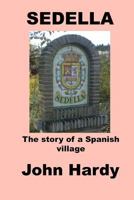 Sedella: The Story of a Spanish Village 154127301X Book Cover