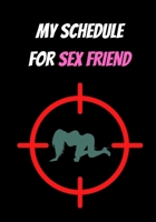 MY SCHEDULE FOR SEX FRIEND: SEX AND LOVE B08BDS8NG7 Book Cover