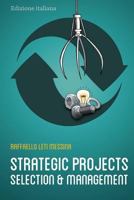 Strategic Projects Selection and Management 1548221643 Book Cover