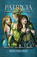 Patricia 'Warrior Queen of Africa!': Book Two: Two Mighty Queens! 1638673195 Book Cover