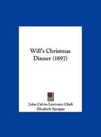 Will's Christmas Dinner 1167161750 Book Cover