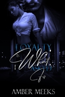 Loyalty Is What I Asked For B0BCWZCWCV Book Cover