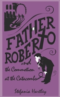 Father Roberto and the Commotion at the Catacombs: two heartwarming cosy mysteries (Father Roberto's cosy mysteries) 1914606779 Book Cover