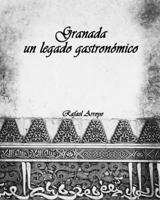 Granada, un legado gastron�mico 8409271451 Book Cover