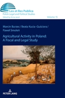 Agricultural Activity in Poland: a Fiscal and Legal Study 3631814704 Book Cover