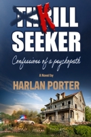 Kill Seeker: Confessions of a psychopath B0F441CZQF Book Cover