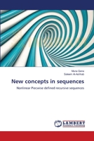 New concepts in sequences: Nonlinear Piecwise defined recursive sequences 3659000205 Book Cover