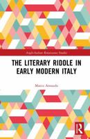 The Literary Riddle in Early Modern Italy (Anglo-Italian Renaissance Studies) 1041042175 Book Cover