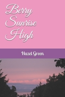 Berry Sunrise High B095NPFTWY Book Cover