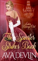 The Spinster Strikes Back: A Slow Burn Regency Romance B0C6W2BZPS Book Cover