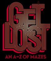 Get Lost: An A-Z of Mazes 1399902814 Book Cover