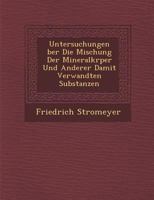 Untersuchungen Ber Die Mischung Der Mineralk Rper Und Anderer Damit Verwandten Substanzen 1286980496 Book Cover