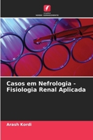 Casos em Nefrologia - Fisiologia Renal Aplicada (Portuguese Edition) 6209548148 Book Cover