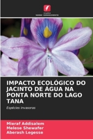 Impacto Ecológico Do Jacinto de Água Na Ponta Norte Do Lago Tana (Portuguese Edition) 620861032X Book Cover