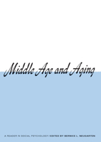 Middle Age and Aging: A Reader in Social Psychology 0226573826 Book Cover