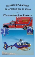 Stories Of A Medic In Northern Alaska B0F2T2FCC8 Book Cover